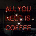 All you need is coffee